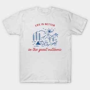 Life is Better in the Great Outdoors Camping T-Shirt